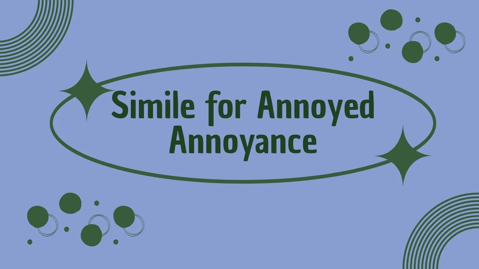 Simile for Annoyed Annoyance