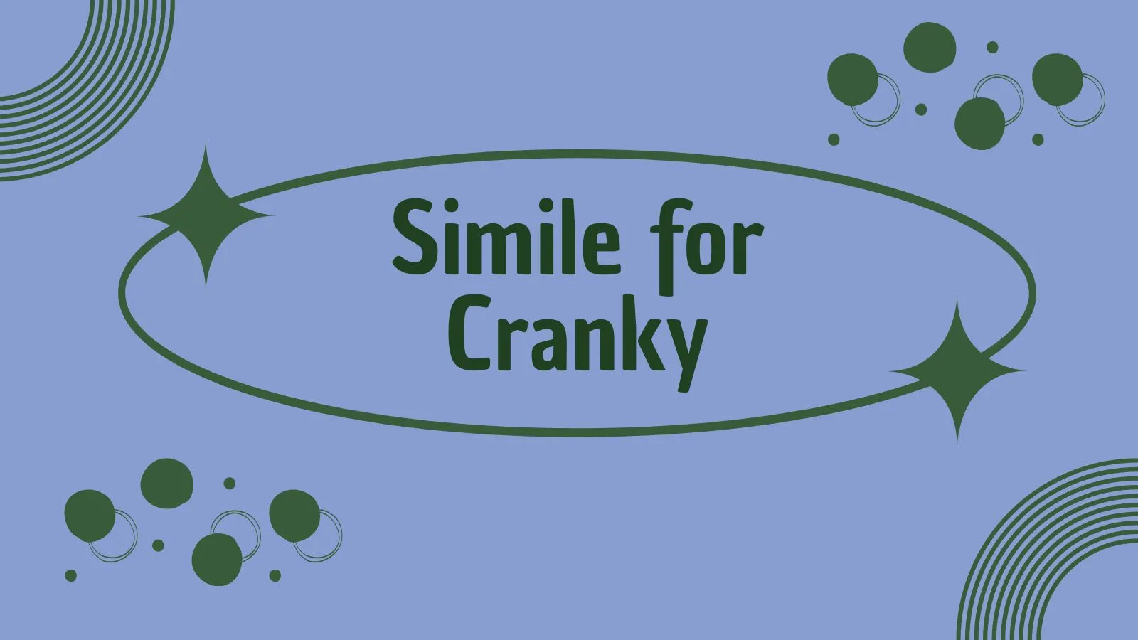 Simile for Cranky