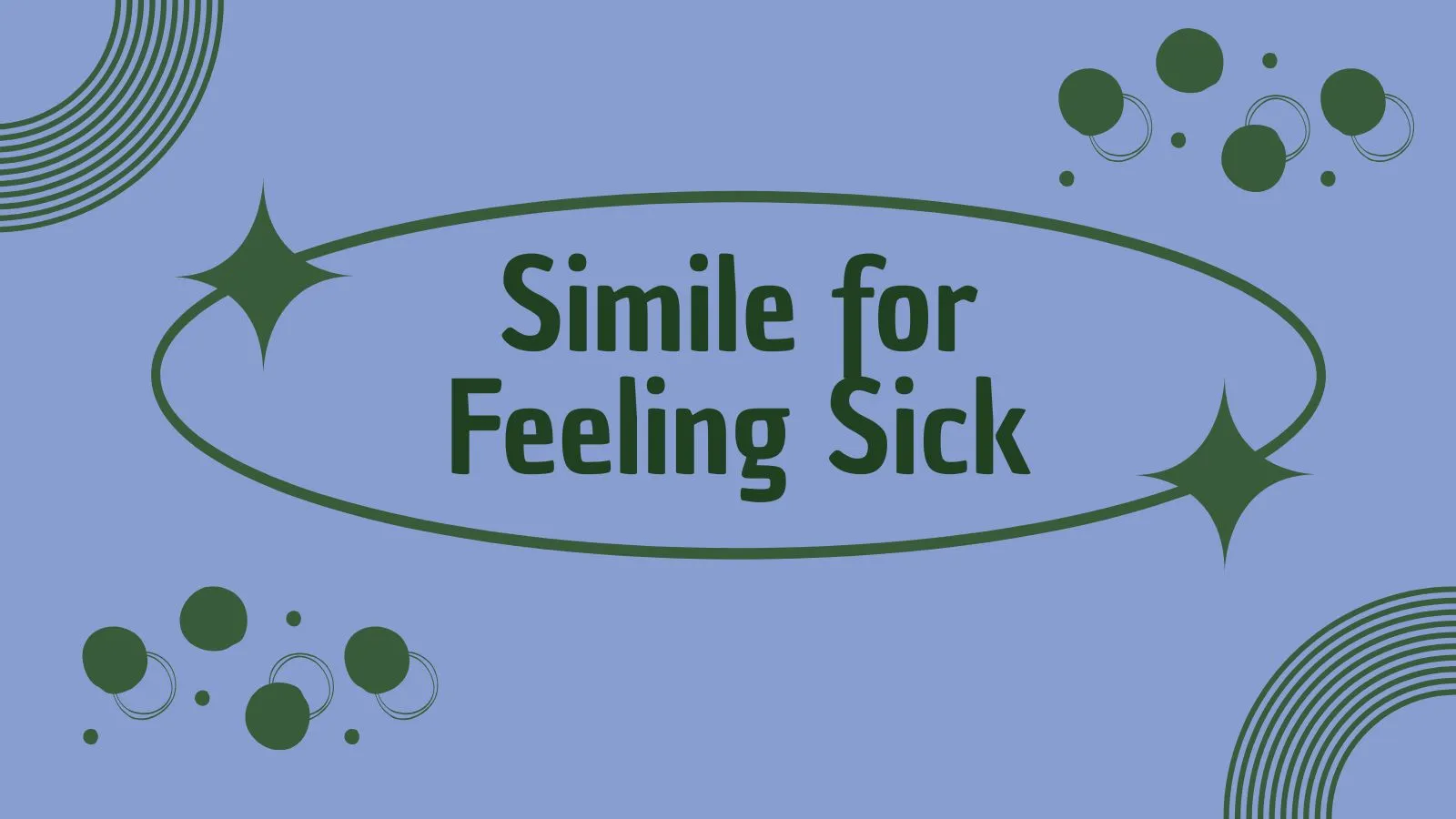 Simile for Feeling Sick