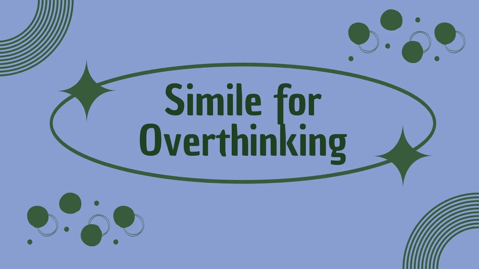 Simile for Overthinking