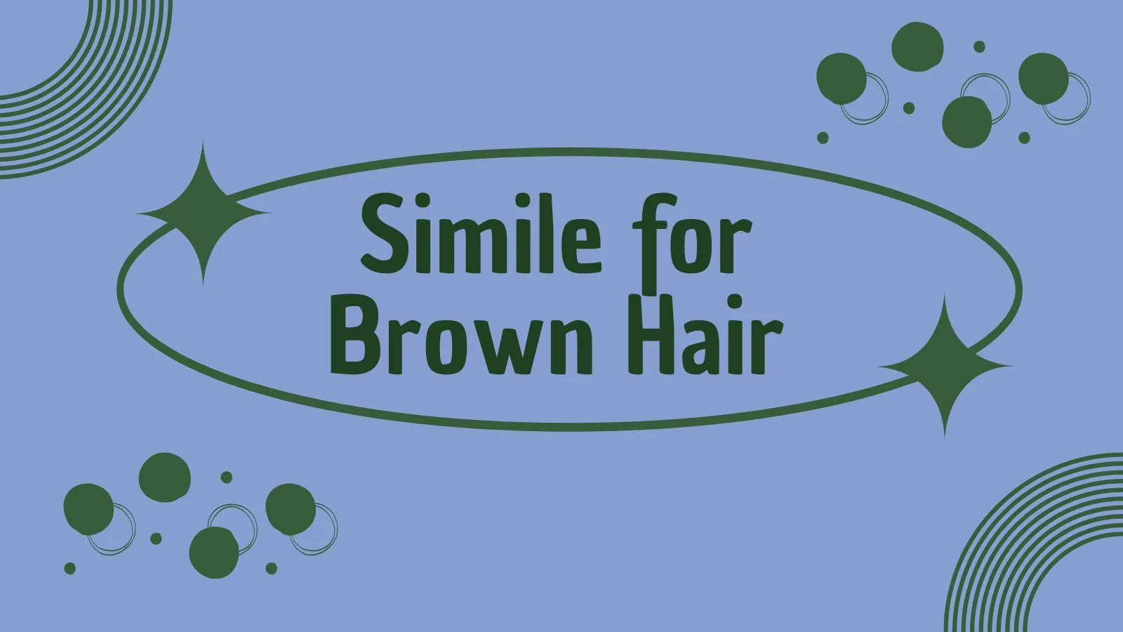 Simile for Brown Hair