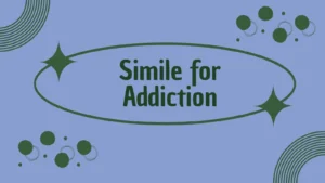 Simile for Addiction