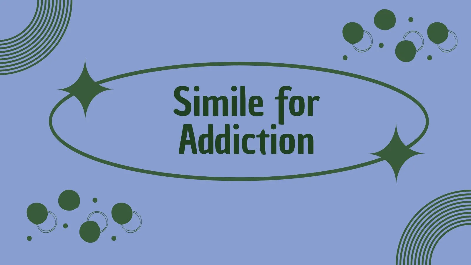 Simile for Addiction