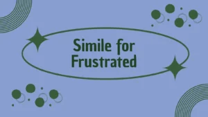 Simile for Frustrated