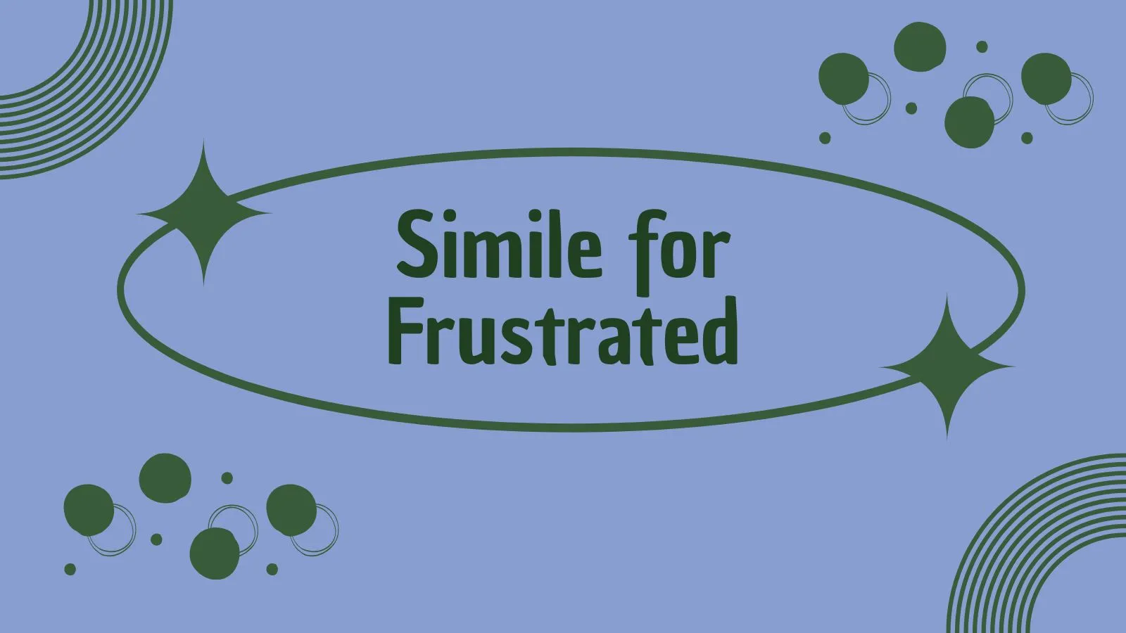 Simile for Frustrated