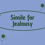 Simile for Jealousy