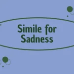 Simile for Sadness